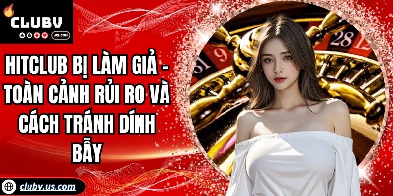 Hitclub bị làm giả